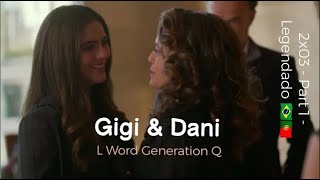 Gigi and Dani Story  LEGENDADO PT  2x03 Part 1  The L Word Generation Q [upl. by Ardnuahc928]