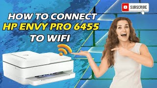 How To Setup HP Envy Pro 6455 To WiFi  HP Printer Setup  123hpcomsetup  DSK [upl. by Shana733]