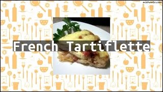 Recipe French Tartiflette [upl. by Lucila]