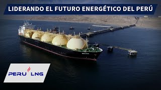 PERU LNG LIDERANDO EL FUTURO ENERGÉTICO DEL PERÚ [upl. by Trillbee]