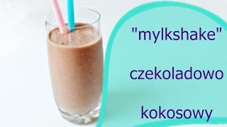 Czekoladowo kokosowy Mylkshake BEZ CUKRU [upl. by Moshe]