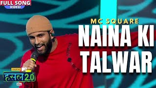 Naina ki Talwar  MC SQUARE  Hustle 20 [upl. by Burley454]