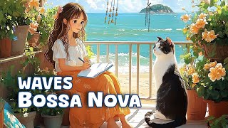 Bossa Nova Wave Beach  Bossa Nova Jazz and Ocean Waves for an Invigorating Atmosphere [upl. by Domeniga]