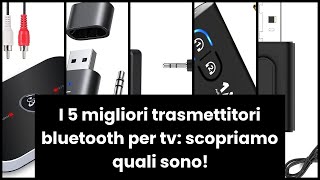 TRASMETTITORE BLUETOOTH PER TV I 5 migliori trasmettitori bluetooth per tv scopriamo quali sono [upl. by Weisburgh454]