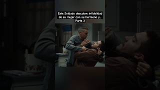 Soldado descubre infidelidad con hermano y explota3 resumendepelicula infiel infidelidad militar [upl. by Bloomer973]