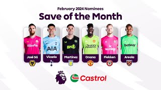 PL Castrol Save of the Month February 2024 nominees  Who’s your pick  KIEA Sports [upl. by Livvyy]