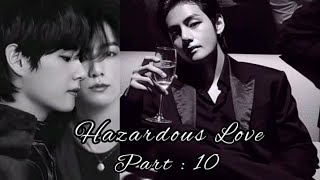 Hazardous Love part  10  Taekook ff  💜 [upl. by Ellwood]