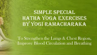 Hatha Yoga Exercises of Yogi Ramacharaka to Strengthen Lungs Improve Blood Circulation amp Breathing [upl. by Sylvanus]