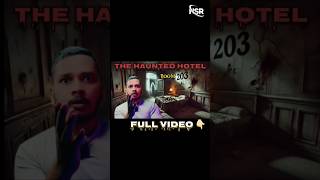 THE HAUNTED HOTEL ROOM 203 😨FULL VIDEO 👆🏻namansinghrajput trending viralvideo shorts horror [upl. by Yennor]