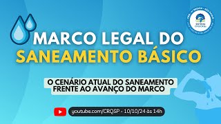 MARCO LEGAL DO SANEAMENTO  cenário atual do saneamento frente ao avanço do marco [upl. by Crompton131]