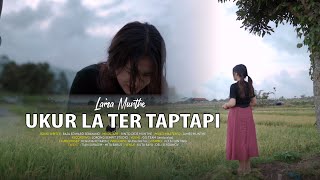 UKUR LA TER TAPTAPI  LAIRA MUNTHE  LAGU KARO TERBARU 2024 OFFICIAL MUSIC VIDEO [upl. by Eniowtna851]