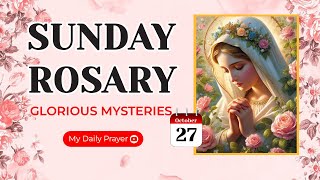 TODAY HOLY ROSARY GLORIOUS MYSTERIES ROSARY SUNDAY🌹OCTOBER 27 2024 🙏🏻 PRAYER FOR COURAGE [upl. by Naed]