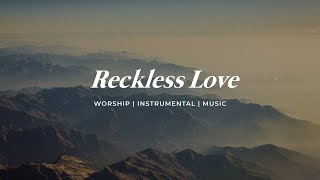 RECKLESS LOVE  INSTRUMENTAL SOAKING WORSHIP  PIANO amp PAD PRAYER SONG [upl. by Galliett]