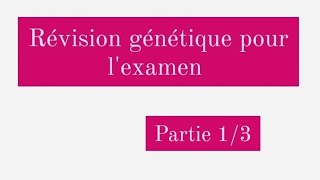 Révision Génétique pour lexamen L2 biologie [upl. by Wheaton162]