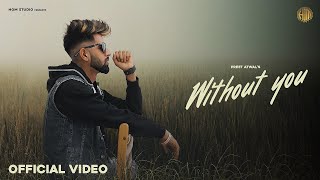 Without You  Preet Atwal  Rajah Maan  New Punjabi Song 2024 Latest Punjabi Song 2024HOMSTUDIO [upl. by Marlo]