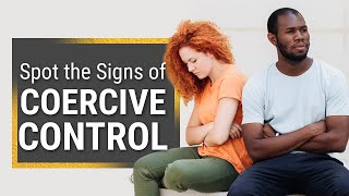 Understanding amp Dealing With Coercive Control in Relationships [upl. by Oisacin]