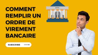 Comment remplir un ordre de virement bancaire [upl. by Airednaxela]