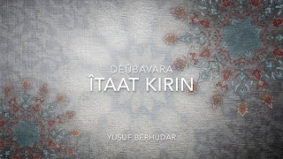 Yusuf Berhudar Dêûbavara îtaat kirin  Kûrdî [upl. by Marston]