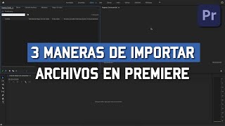 Cómo Importar Archivos en Premiere de 3 maneras [upl. by Stavros]