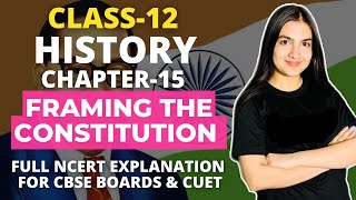 Class 12 History Chapter15 Framing the Constitution Full NCERT Explanation CBSE Boards amp CUETCUCET [upl. by Ennyl604]