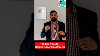 27 BİN ATAMA  SAĞLIK BAKANLIĞI ATAMASI BAŞLADI memur saglikbakanligi sağlıkbakanlığıişcialımı [upl. by Elleda]