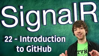 SignalR Tutorial 22  Intro to GitHub [upl. by Dnomhcir]