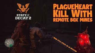 Plague Heart Attack with Remote Box Mines and some Distractions State of Decay 2 [upl. by Vergos]