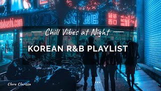 Korean rampb Playlist Chill Vibes at NightMorning with Soft Krnb알앤비RelaxingSoothingStudying [upl. by Nerdna356]