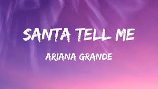 Ariana Grande  Santa Tell Me Lyrics [upl. by Aidnyl752]