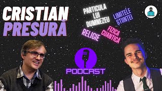 Particula lui Dumnezeu religie amp limitele științei  podcast cu Cristian Presură [upl. by Gerhan202]