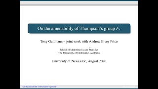 Tony Guttmann  On the amenability of Thompsons Group F [upl. by Enrahs]