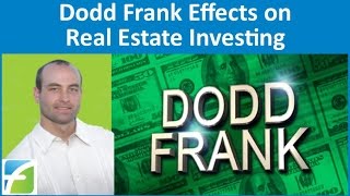 Dodd Frank Effects on Real Estate Investing [upl. by Hak36]