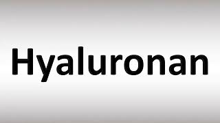 How to Pronounce Hyaluronan [upl. by Doi]