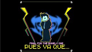 Pues ya que Finale for the Bonely One Version PolishGuy megalovania gaxlez martinykelly [upl. by Carbrey]