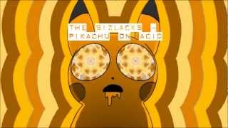 The Sizlacks  Pikachu On Acid track [upl. by Middleton254]