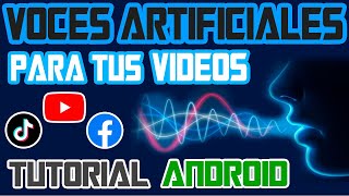 Voces Artificiales SUPER REALISTAS Para Tus Videos Texto a Voz  TUTORIAL ANDROID [upl. by Burris]