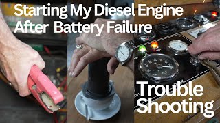 Troubleshooting Starting My Diesel Engine After Battery Failure [upl. by Remington]