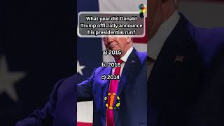 What year did Donald Trump officially announce his presidential runquizdonald trump [upl. by Lilah963]