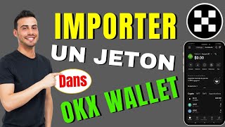 COMMENT IMPORTER UN JETON DANS OKX WALLET COMME UN PRO [upl. by Washington793]