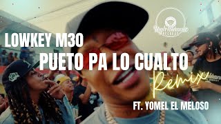 LOWKEY M30 Ft YOMEL EL MELOSO quotPUETO PA LO CUALTOquot Remix Official Video [upl. by Arrac]