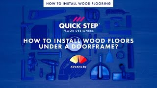 How to install wood floors under a doorframe  Tutorial by QuickStep [upl. by Sixele]