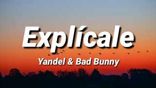 Explícale  Yandel amp Bad Bunny Letra\Lyrics [upl. by Nerte]