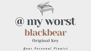 my worst  Blackbear Original Key Karaoke  Piano Instrumental Cover with Lyrics [upl. by Zanas]