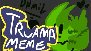 Trauma Meme  BFB  GRASSY  AU  Read Desc For Story [upl. by Soo]