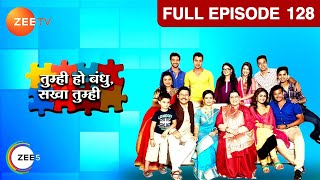 Tum Hi Ho Bandhu Sakha Tumhi  Full Ep  128  Sanjana Bhushan Shreya Ajay Avni Aayush  Zee TV [upl. by Newmark]