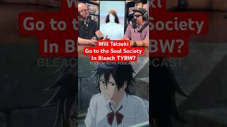 Will Tatsuki go to the Soul Society in Bleach TYBW bleach bleachanime anime [upl. by Morlee]