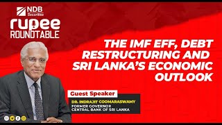 The IMF EFF Debt Restructuring and Sri Lankas Economic Outlook with Dr Indrajit Coomaraswamy [upl. by Publius387]