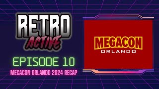 Megacon Orlando 2024 Recap  Retro Active [upl. by Bose302]