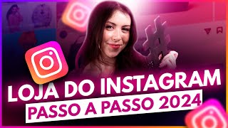 COMO CRIAR UMA LOJA NO INSTAGRAM ATUALIZADO 2024 [upl. by Hadrian]