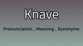 Knave meaning  Knave examples  Knave synonyms [upl. by Ydorb894]